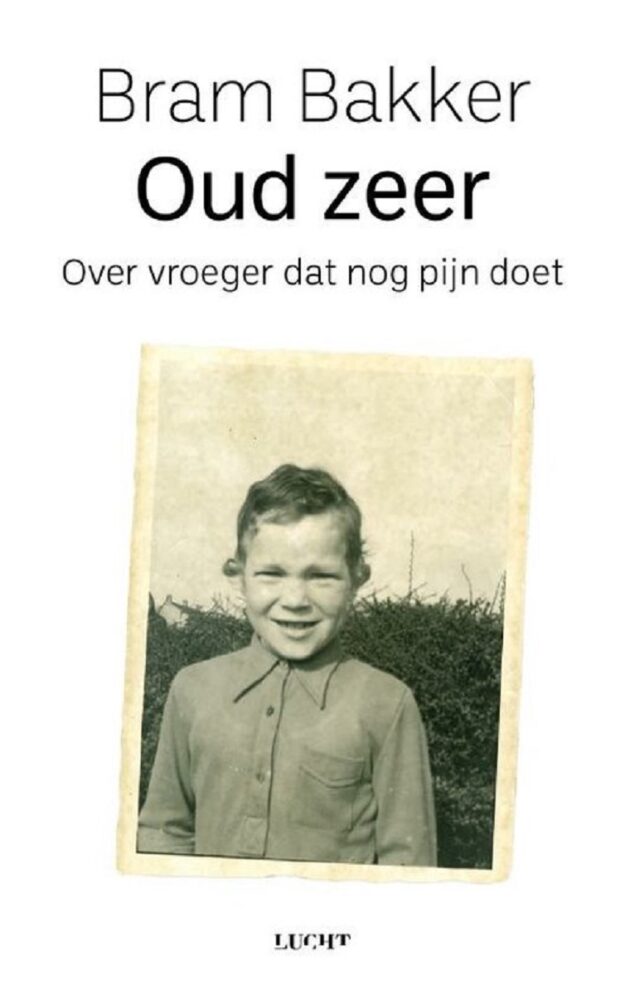 Boek van Bram Bakker over wat er in zijn jeugd is gebeurd waar hij op latere pijn van krijgt.